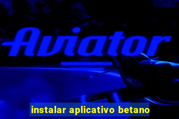 instalar aplicativo betano